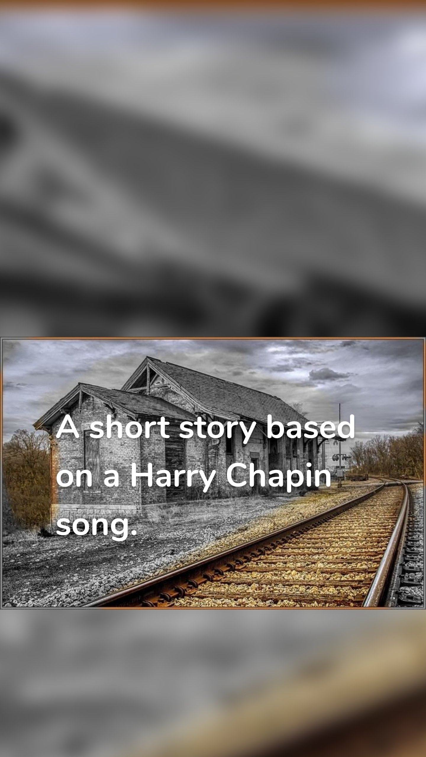 A short story based on a Harry Chapin song. 